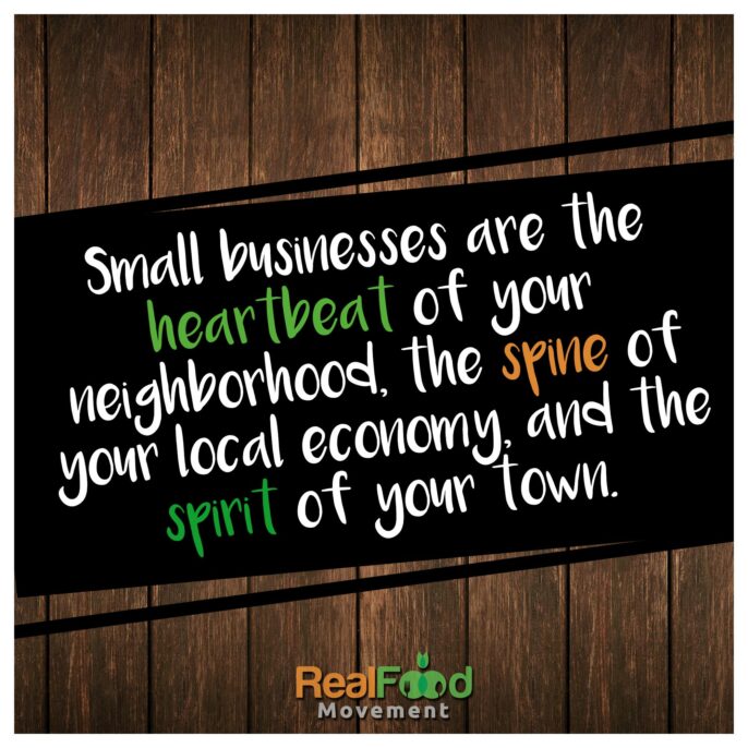 Small Businesses Are The Heartbeat of your Neighborhoods. RealFood